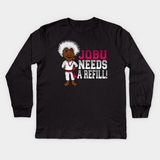 Jobu needs a refill! Kids Long Sleeve T-Shirt